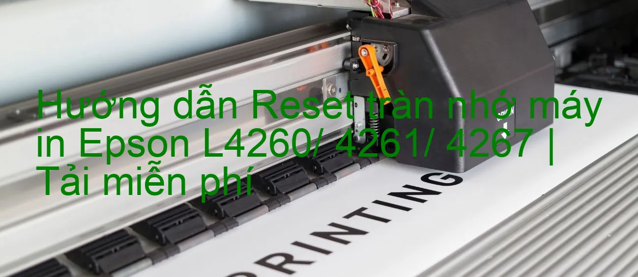 huong-dan-reset-tran-nho-may-in-epson-l4260-4261-4267-tai-mien-phi.webp