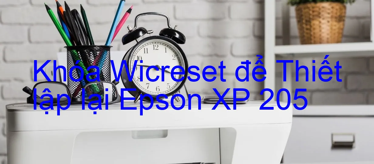 khoa-wicreset-de-thiet-lap-lai-epson-xp-205.webp