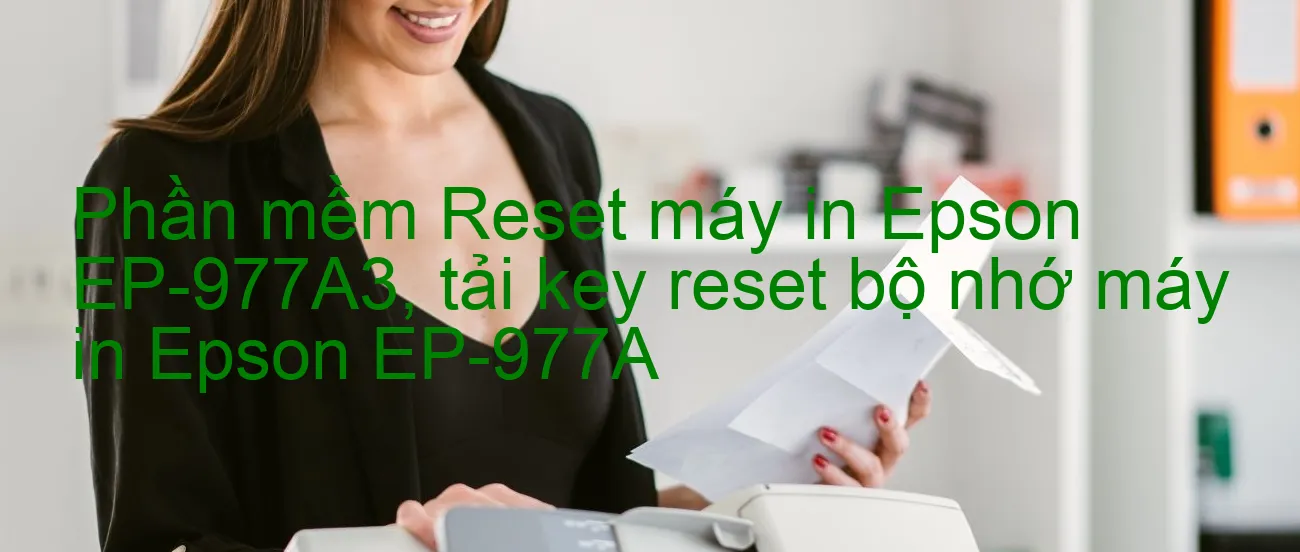 phan-mem-reset-may-in-epson-ep-977a3-tai-key-reset-bo-nho-may-in-epson-ep-977a.webp