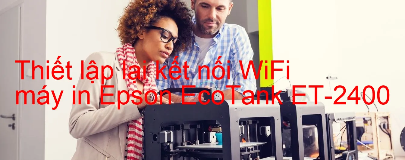 thiet-lap-lai-ket-noi-wifi-may-in-epson-ecotank-et-2400.webp