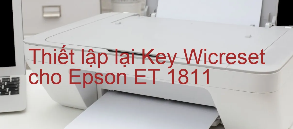 thiet-lap-lai-key-wicreset-cho-epson-et-1811.webp